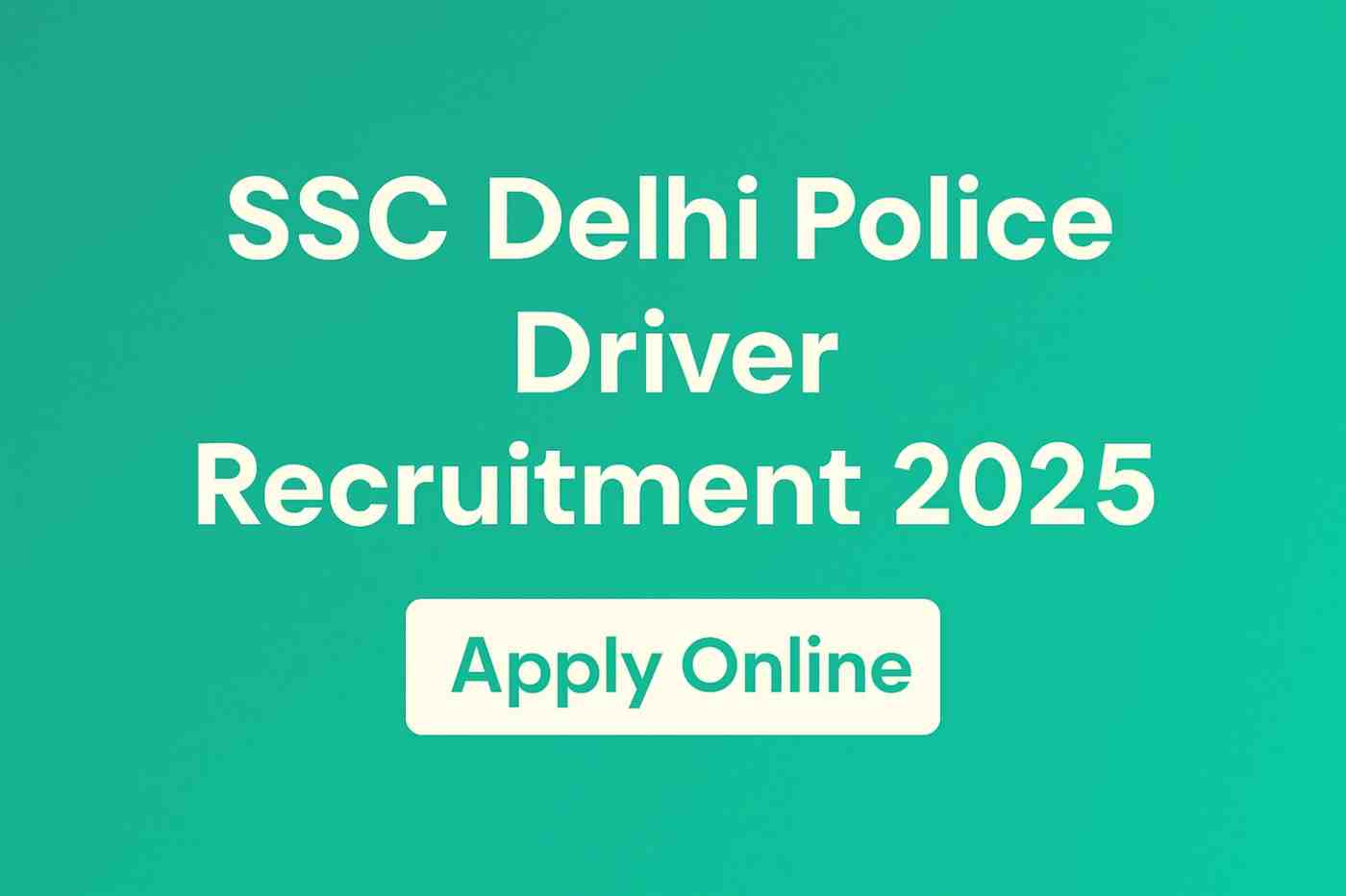 SSC Delhi Police Driver Recruitment 2025